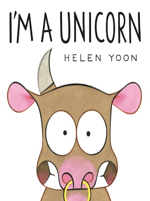 Titeldetails für I'm a Unicorn nach Helen Yoon - Verfügbar